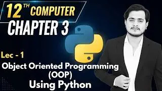 Thumbnail: 12th Computer - Chapter 3 - Lec 1 | Object Oriented Programming (OOP) Using Python
