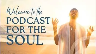 Thumbnail: Podcast for the Soul — Episode 1: What Your Soul Has Been Trying to Tell You