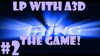 Thumbnail: A3D's Stream Archive: The Thing – The Game Part #2/4