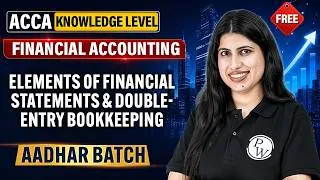 Thumbnail: Elements of Financial Statements & Double-Entry Bookkeeping | ACCA FA/F3 | FREE Aadhar Batch