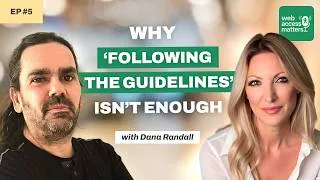 Thumbnail: #5 - Why 'Following the Guidelines' isn't Enough with Dana Randall | Web Access Matters #wcag