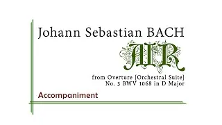 Thumbnail: J. S. Bach - Air from Overture [Orchestral Suite] No. 3 BWV 1068 (Accompaniment)
