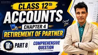 Thumbnail: Full Question with Solution | C4-P8- Retirement of Partner  | Class 12 Accountancy 2026-27