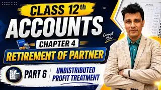 Thumbnail: Undistributed Profit  | C4-P6- Retirement of Partner  | Class 12 Accountancy 2026-27
