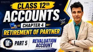 Thumbnail: Revaluation Account | C4-P5- Retirement of Partner  | Class 12 Accountancy 2026-27