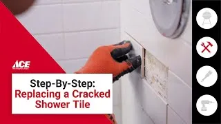Thumbnail: Step-By-Step: Replacing a Cracked Shower Tile | Ace Hardware