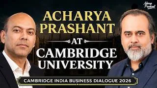Thumbnail: Acharya Prashant at Cambridge University || Exclusive From UK Tour (2026)