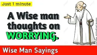 Thumbnail: A wise man thoughts on worrying || Wise man once said || Old Wise man  Story