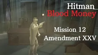 Thumbnail: Hitman: Blood Money HD: Mission 12 - Amendment XXV - Pro Silent Assassin