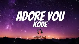 Thumbnail: Kode - Adore You (Lyrics)#kode #adoreyou #subscribe #soundtrip2023 #viral #tiktok