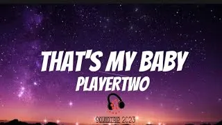 Thumbnail: Playertwo - That's My Baby (Lyrics)#subscribe #playertwo#thatsmaybaby#viral #soundtrip2023