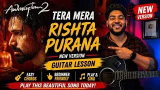 Thumbnail: Tera Mera Rishta Purana - New Version Guitar Lesson | New Song Guitar Tutorial | Acoustic Awadh Boy