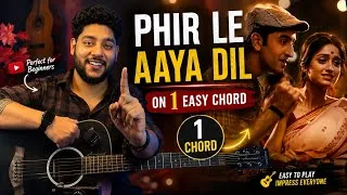 Thumbnail: Phir Le Aaya Dil On Just 1 Easy Chord For Beginners | Phir Le Aaya Dil One Chord Guiyar Lesson | AAB