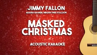 Thumbnail: It Was A Masked Christmas - Acoustic Karaoke n Lyrics (Jimmy Fallon Ariana Grande Megan Thee)