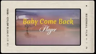 Thumbnail: Player - Baby Come Back (Lyrics)