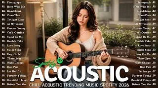 Thumbnail: Top Hits Acoustic 2026🎧| Chill Songs Playlist — Trending English Love Songs – Top Spotify Hits