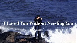 Thumbnail: I Loved You Without Needing You With Lyrics Love Songs Of  All Time