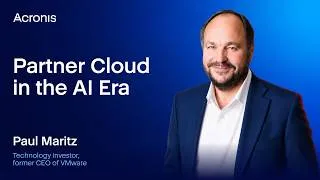 Thumbnail: Paul Maritz: Partner Cloud in the AI era | Acronis Accelerate Event