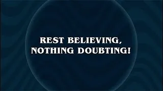 Thumbnail: Rest believing, nothing doubting (Christian music) [Lyrics]