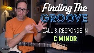 Thumbnail: How to find the Groove. Call & Response Blues in C minor - Guitar Lesson - EP641
