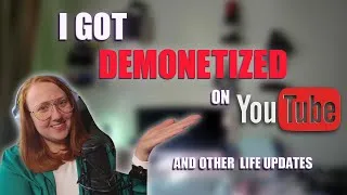Thumbnail: I Got Demonetized on YouTube... AND what's been going on with me
