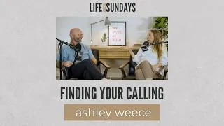 Thumbnail: Finding Your Calling with Ashley Weece