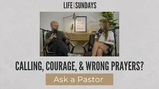 Thumbnail: Ask a Pastor: Calling, Courage, and Wrong Prayers