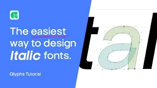 Thumbnail: How To Make an Italic Font The Easy Method | Glyphs 3 For Beginners
