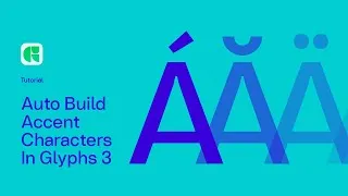 Thumbnail: Accents and Diacritics add language support to your fonts | Glyphs 3