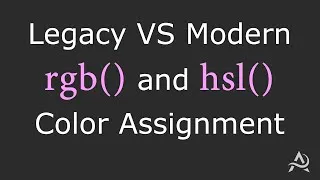 Thumbnail: Legacy VS Modern rgb() and hsl() Color Assignment Values