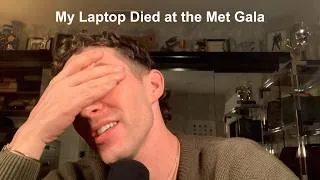 Thumbnail: My Laptop Died at the Met Gala