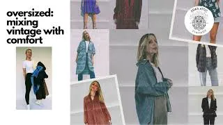 Thumbnail: OVERSIZED: when vintage meets comfort