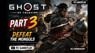Thumbnail: Ghost of Tsushima PC Gameplay Walkthrough Part 3 | Defeat the Mongols | No Commentary (4K)