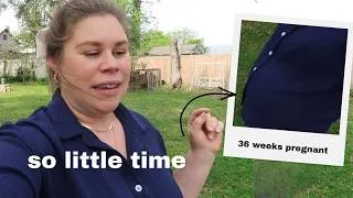 Thumbnail: 36 Weeks Pregnant and So Little Time