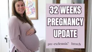 Thumbnail: 32 WEEK PREGNANCY UPDATE - High blood pressure & baby breech at 32 weeks pregnant