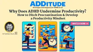 Thumbnail: How to Ditch Procrastination and Develop a Productivity Mindset (with Ari Tuckman, Psy.D., MBA)