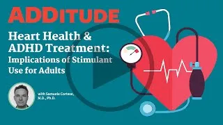 Thumbnail: Heart Health, ADHD Treatment and Stimulant Use for Adults (with Samuele Cortese, M.D., Ph.D.)