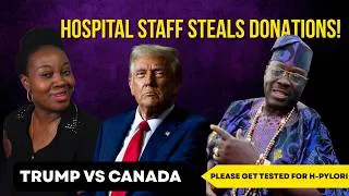 Thumbnail: Trump vs Canada; Hospital Staff Steals Donations; Get Tested For H-Pylori