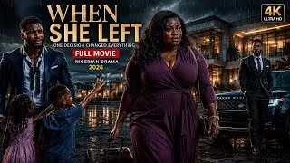 Thumbnail: WHEN SHE LEFT | She Left Her Husband and Children for a Billionaire | Full Nigerian Movie 2026. ​