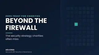 Thumbnail: Beyond the Firewall: The Security Strategy Charities Often Miss