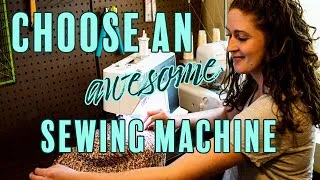 Thumbnail: How to Choose an (Awesome) Sewing Machine for Beginners