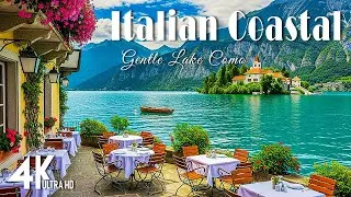 Thumbnail: 🌊 Italian Coastal Atmosphere with Mediterranean Music 🇮🇹 Gentle Lake Como Ambience in 4K