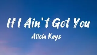 Thumbnail: Alicia Keys - If I Ain't Got You ( lyrics video  )