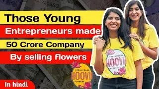 Thumbnail: 😍50 crore company made by selling flowers। Huvoo fresh #startup