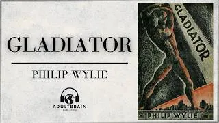 Thumbnail: Gladiator - The Original Superhero | Philip Wylie