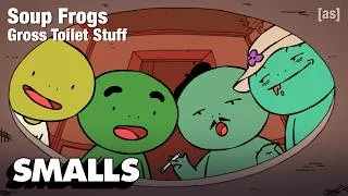 Thumbnail: Soup Frogs: Gross Toilet Stuff | adult swim smalls