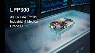 Thumbnail: LPP300 Series - 300 W Single Output Low Profile Medical and Industrial Grade PSU