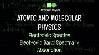 Thumbnail: Atomic and Molecular Physics - Electronic Spectra : Electronic Band Spectra in Absorption