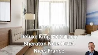 Thumbnail: Deluxe King Room Tour I Sheraton Nice Airport, Nice, France #Travel
