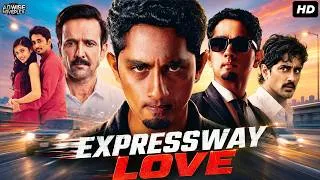 Thumbnail: EXPRESSWAY LOVE Hindi Dubbed Full Movie | Siddharth, Ashrita, Kay Kay Menon | Action Romantic Movie